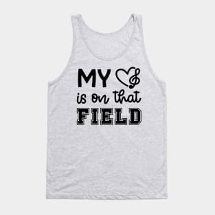 My Heart Is On That Field Marching Band Mom Cute Funny Tank Top